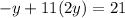 -y+11(2y)=21