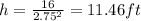 h=\frac{16}{2.75^2}=11.46 ft