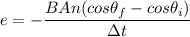 e = -\dfrac{BAn(cos \theta_f - cos\theta_i)}{\Delta t}