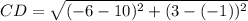 CD = \sqrt{(-6 -10)^{2}+(3 -(-1))^{2} }