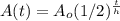 A(t) = A_o (1/2)^{\frac{t}{h}}