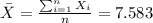 \bar X =\frac{\sum_{i=1}^n X_i}{n}=7.583