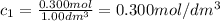 c_1 = \frac{0.300 mol}{1.00 dm^3} = 0.300 mol/dm^3