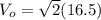 V_o = \sqrt{2}(16.5)