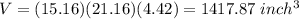 V=(15.16)(21.16)(4.42)=1417.87\ inch^3