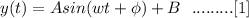 y(t)=Asin(wt+\phi)+B\ \ .........[1]