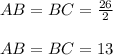 AB=BC=\frac{26}{2}\\\\AB=BC=13