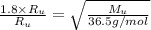\frac{1.8\times R_u}{R_u}=\sqrt{\frac{M_u}{36.5 g/mol}}