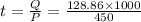 t=\frac{Q}{P}=\frac{128.86\times 1000}{450}