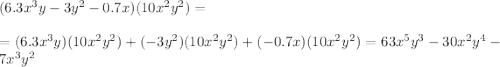 (6.3x^3y-3y^2-0.7x)(10x^2y^2)=\\\\=(6.3x^3y)(10x^2y^2)+(-3y^2)(10x^2y^2)+(-0.7x)(10x^2y^2)=63x^5y^3-30x^2y^4-7x^3y^2