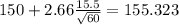 150 + 2.66 \frac{15.5}{\sqrt{60}}=155.323