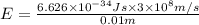E=\frac{6.626\times 10^{-34} Js\times 3\times 10^8 m/s}{0.01 m}