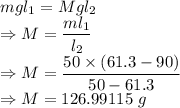 mgl_1=Mgl_2\\\Rightarrow M=\dfrac{ml_1}{l_2}\\\Rightarrow M=\dfrac{50\times (61.3-90)}{50-61.3}\\\Rightarrow M=126.99115\ g