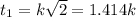 t_1=k\sqrt{2}=1.414k