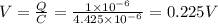 V = \frac{Q}{C} = \frac{1 \times 10^{-6}}{4.425 \times 10^{-6}} = 0.225 V\\