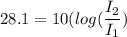 28.1= 10(log(\dfrac{I_2}{I_1})