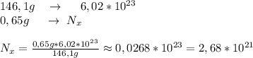 146,1g \ \ \ \rightarrow \ \ \ \ 6,02*10^{23}\\&#10;0,65g \ \ \ \ \rightarrow \ N_{x}\\\\&#10;N_{x}=\frac{0,65g*6,02*10^{23}}{146,1g}\approx0,0268*10^{23}=2,68*10^{21}