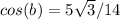 cos(b)=5\sqrt{3}/14