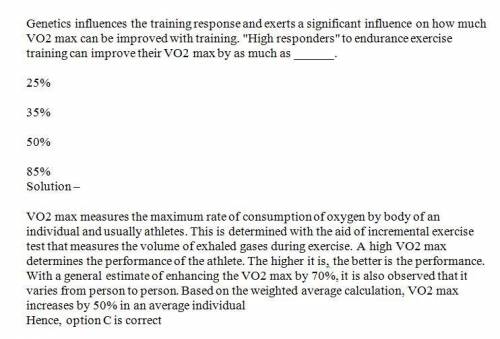 Genetics influences the training response and exerts a significant influence on how much vo 2 max ca