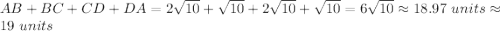 AB+BC+CD+DA=2\sqrt{10}+\sqrt{10}+2\sqrt{10}+\sqrt{10}=6\sqrt{10}\approx 18.97\ units\approx 19\ units