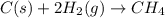 C(s) + 2H_{2}(g) \rightarrow CH_{4}