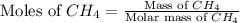 \text{Moles of }CH_4=\frac{\text{Mass of }CH_4}{\text{Molar mass of }CH_4}