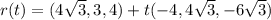 r(t) = (4 \sqrt{3},3,4) + t(-4, 4\sqrt{3},-6\sqrt{3})