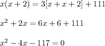 x(x+2)=3[x+x+2]+111\\ \\x^{2}+2x=6x+6+111\\ \\x^{2}-4x-117=0
