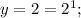 y=2=2^1;