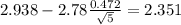 2.938-2.78\frac{0.472}{\sqrt{5}}=2.351