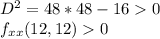 D^2 = 48*48-160\\f_{xx} (12,12) 0
