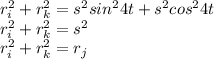 r_i^2+r_k^2=s^2sin^24t+s^2cos^24t\\r_i^2+r_k^2=s^2\\r_i^2+r_k^2=r_j