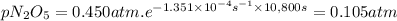 pN_{2}O_{5}=0.450atm.e^{-1.351 \times 10^{-4}s^{-1} \times 10,800 s } =0.105atm