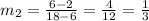 m_2=\frac{6-2}{18-6}=\frac{4}{12}=\frac{1}{3}