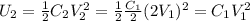 U_2 = \frac{1}{2}C_2 V_2^2 = \frac{1}{2}\frac{C_1}{2}(2V_1)^2 = C_1 V_1^2