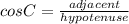 cosC=\frac{adjacent}{hypotenuse}