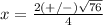 x=\frac{2(+/-)\sqrt{76}} {4}