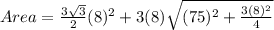 Area=\frac{3\sqrt{3}}{2}(8)^2+3(8)\sqrt{(75)^2+\frac{3(8)^2}{4}}