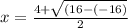 x = \frac{4 + \sqrt{(16 - (-16)}}{2}