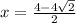 x = \frac{4 - 4\sqrt{2}}{2}
