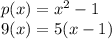 p (x) = x ^ 2-1\\9 (x) = 5 (x-1)