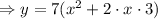 \Rightarrow y = 7(x^2 + 2\cdot x\cdot 3)