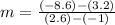 m=\frac{(-8.6)-(3.2)}{(2.6)-(-1)}