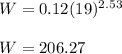 W = 0.12(19)^{2.53}\\\\W = 206.27