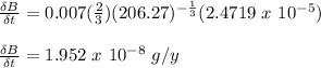 \frac{\delta B}{\delta t} = 0.007({\frac{2}{3}})(206.27)^{-\frac{1}{3}}(2.4719\ x\ 10^{-5})\\\\\frac{\delta B}{\delta t} = 1.952\ x\ 10^{-8}\ g/y