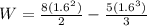 W = \frac{8(1.6^2)}{2}-\frac{5(1.6^3)}{3}