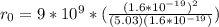 r_0 = 9*10^9*(\frac{(1.6*10^{-19})^2}{(5.03)(1.6*10^{-19})})
