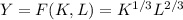 Y=F(K,L) = K^{1/3}L^{2/3}
