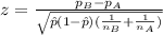 z=\frac{p_{B}-p_{A}}{\sqrt{\hat p (1-\hat p)(\frac{1}{n_{B}}+\frac{1}{n_{A}})}}