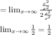 = \lim_{x \to \infty} \frac{\frac{x^2}{x^2}}{2\frac{x^2}{x^2}}\\\\\lim_{x \to \infty}\frac{1}{2} = \frac{1}{2}